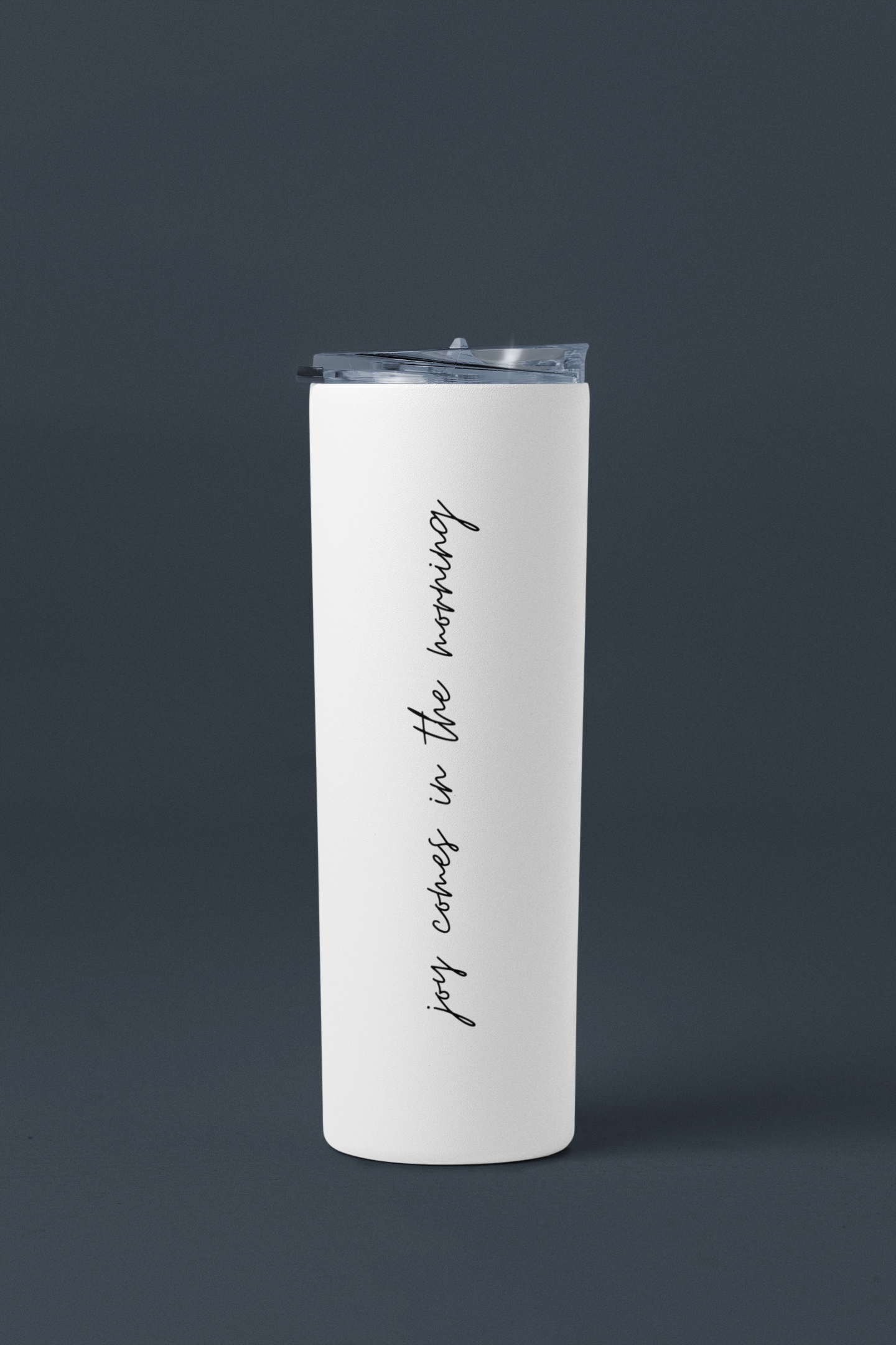 Joy Comes in the Morning | Psalms 30:5 Tumbler 20oz (White)